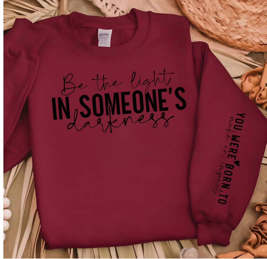 Be the Light in Someone’s Darkness Sweatshirt